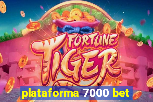 plataforma 7000 bet